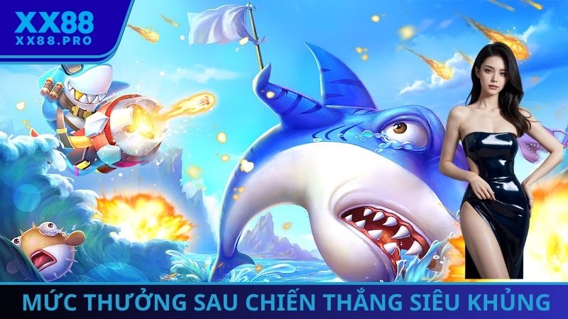 Mức thưởng sau chiến thắng siêu khủng