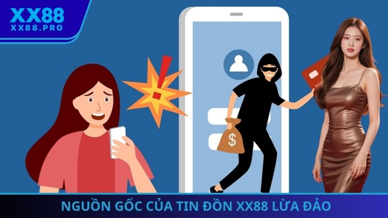 Nguồn gốc của tin đồn XX88 lừa đảo
